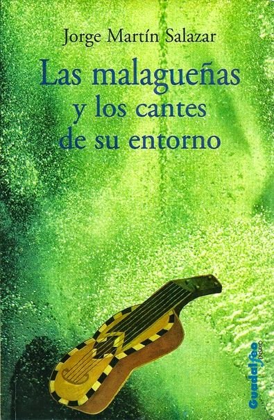 LIBRO malagueñas y los cantes de su entorno de Jorge Martín Salazar